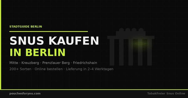 Snus kaufen in Berlin – Mitte, Kreuzberg & Co. 2026